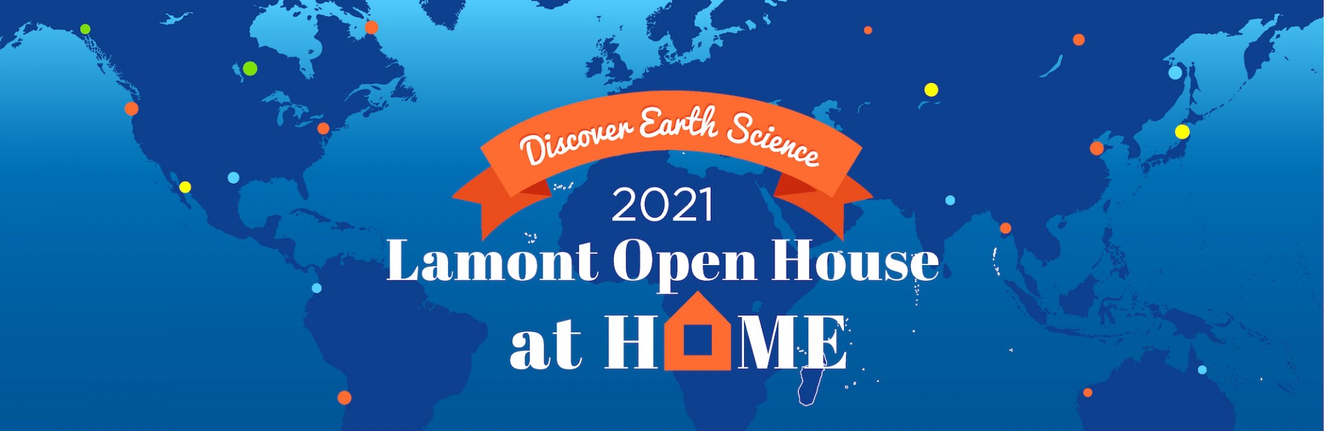 2021 Lamont Open House at Home text over blue world map